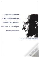 Controvérsias Contemporâneas acerca da Teoria, Prática e Aplicação Psicanalíticas