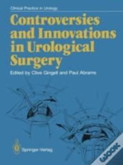 Controversies And Innovations In Urological Surgery