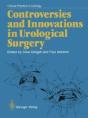 Controversies And Innovations In Urological Surgery - Preview