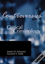Controversies In Critical Criminology