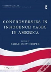 Controversies In Innocence Cases In America
