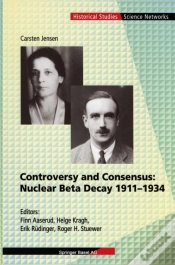 Capa do artigo Controversy And Consensus: Nuclear Beta Decay 1911-1934