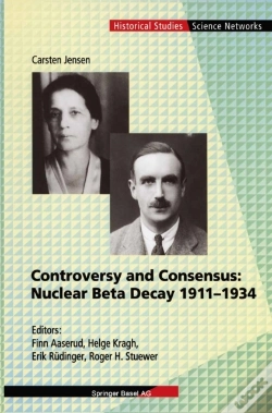 Capa do artigo Controversy And Consensus: Nuclear Beta Decay 1911-1934