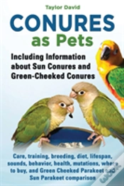 Capa do artigo Conures As Pets - Including Information About Sun Conures And Green-Cheeked Conures