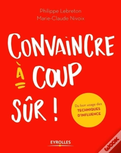 Capa do artigo Convaincre À Coup Sûr ; Du Bon Usage Des Techniques D'Influence