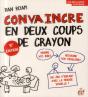 Convaincre En 2 Coups De Crayons - Preview