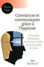Convaincre Et Communiquer Grace A L'Hypnose - Comment Developper Pouvoir Cache Qui Sommeille En Vous - Preview