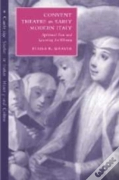 Convent Theatre In Early Modern Italy