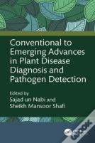 Conventional To Emerging Advances In Plant Disease Diagnosis And Pathogen Detection