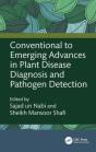 Conventional To Emerging Advances In Plant Disease Diagnosis And Pathogen Detection - Preview