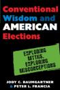 Conventional Wisdom And American Elections - Preview