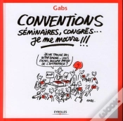 Capa do artigo Conventions, Séminaires, Congrès... Je Me Marre !!!