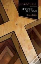 Converge Bible Studies: Kingdom Building