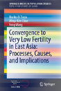 Convergence To Very Low Fertility In East Asia: Processes, Causes, And Implications - Preview