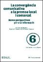Convergencia Comunicativa A La Premsa Local I Comarcal, La - Preview