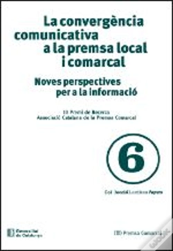 Capa do artigo Convergencia Comunicativa A La Premsa Local I Comarcal, La
