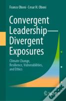 Convergent Leadership-Divergent Exposures