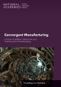 Convergent Manufacturing: A Future Of Additive, Subtractive, And Transformative Manufacturing - Preview