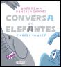 Conversa de Elefantes - Preview
