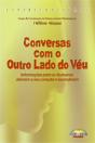 Conversas Com o Outro Lado do Véu - Preview