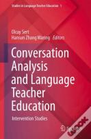 Conversation Analysis And Language Teacher Education