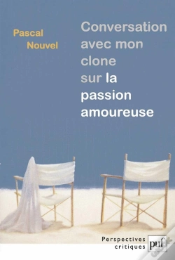 Capa do artigo Conversation Avec Mon Clone Sur La Passion Amoureuse