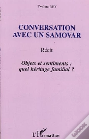 Capa do artigo Conversation Avec Un Samovar ; Objets Et Sentiments : Quel Heritage Familiale ?