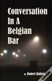 Conversation In A Belgian Bar