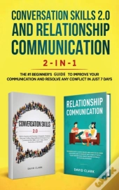 Conversation Skills 2.0 And Relationship Communication 2-In-1