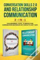 Conversation Skills 2.0 And Relationship Communication 2-In-1