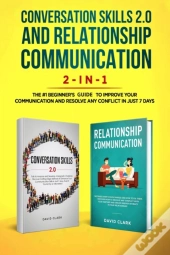 Conversation Skills 2.0 And Relationship Communication 2-In-1