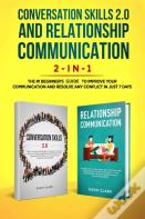 Conversation Skills 2.0 And Relationship Communication 2-In-1