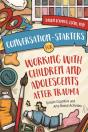 Conversation-Starters For Working With Children And Adolescents After Trauma - Preview