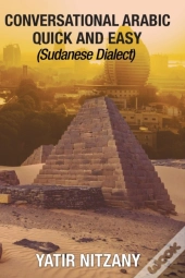 Conversational Arabic Quick And Easy: Sudanese Dialect