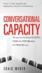 Conversational Capacity: The Secret To Building Successful Teams That Perform When The Pressure Is On - Preview