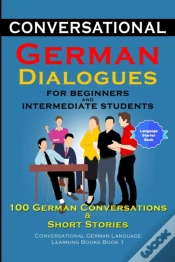 Capa do artigo Conversational German Dialogues For Beginners And Intermediate Learners 100 German Conversations And Short Stories