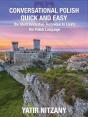 Conversational Polish Quick And Easy: The Most Innovative Technique To Learn The Polish Language - Preview