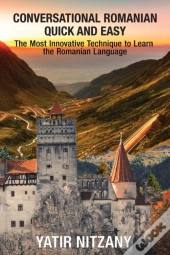 Conversational Romanian Quick And Easy: