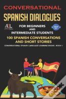 Conversational Spanish Dialogues For Beginners And Intermediate Students