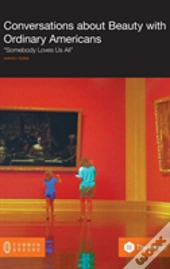 Conversations About Beauty With Ordinary Americans