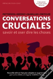 Conversations Cruciales ; Savoir Et Oser Dire Les Choses