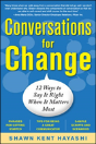Conversations For Change: 12 Ways To Say It Right When It Matters Most - Preview