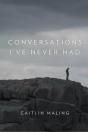 Conversations I'Ve Never Had - Preview