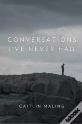 Conversations I'Ve Never Had