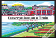 Conversations On A Train