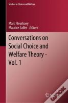 Conversations On Social Choice And Welfare Theory - Vol. 1