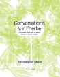 Conversations Sur L'Herbe ; Chroniques Botaniques Au Jardin - Preview
