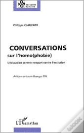 Conversations Sur L'Homophobie ; L'Education Comme Rempart Contre L'Exclusion