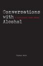 Conversations With Alcohol - Preview