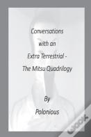 Conversations With An Extra Terrestrial - The Mitsu Quadrilogy